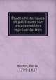 Etudes historiques et politiques sur les assemblees representatives, Felix Bodin 