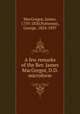 A few remarks of the Rev. James MacGregor, D.D. microform, MacGregor, James, 1759-1830,Patterson, George, 1824-1897 