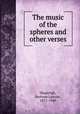The music of the spheres and other verses, Shapleigh, Bertram Lincoln, 1871-1940 