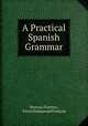 A Practical Spanish Grammar, Ventura Fuentes 