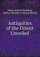 Antiquities of the Orient Unveiled, Moses Wolcott Redding, Author of Guide to Mount Moriah 