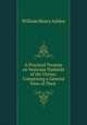 A Practical Treatise on Vesicular Hydatids of the Uterus: Comprising a General View of Their ., William Henry Ashley 