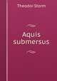 Aquis submersus., Theodor Storm 