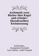 Archimeds zwey Bcher ber Kugel und cylinder. Ebendesselben Kreismessung, K.F. Hauber 