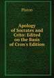 Apology of Socrates and Crito: Edited on the Basis of Cron