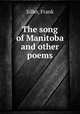 The song of Manitoba and other poems, Siller, Frank 