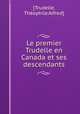 Le premier Trudelle en Canada et ses descendants, Theophile Alfred Trudelle 