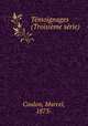 Temoignages (Troisieme serie), Coulon, Marcel, 1873- 