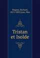 Tristan et Isolde, Wagner, Richard, 1813-1883,Lyon, Max 