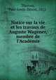 Notice sur la vie et les travaux de Auguste Wagener, membre de l
