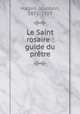 Le Saint rosaire : guide du pretre, Harpin, Jourdain, 1871-1929 