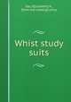 Whist study suits, Gay, E[lizabeth] H., [from old catalog] comp 