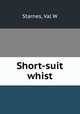 Short-suit whist, Val W. Starnes 