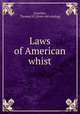 Laws of American whist, [Lowther, Thomas D.] [from old catalog] 