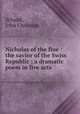 Nicholas of the flue : the savior of the Swiss Republic ; a dramatic poem in five acts, Schaad, John Christian 