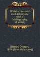 Whist scores and card-table talk, with a bibliography of whist;, [Hempl, George], 1859- [from old catalog] 