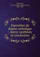 Exposition du dogme catholique : Amen; syntheses et conclusions, Jacques Marie Louis Monsabre 