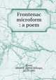 Frontenac microform : a poem, Street, Alfred B. (Alfred Billings), 1811?-1881 