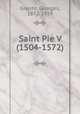 Saint Pie V (1504-1572), Grente, Georges, 1872-1959 
