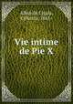 Vie intime de Pie X, Celestin Albin de Cigala 