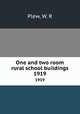 One and two room rural school buildings. 1919, Plew, W. R 