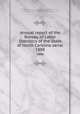 Annual report of the Bureau of Labor Statistics of the State of North Carolina serial. 1888, North Carolina. Dept. of Labor and Printing,Daniels, Josephus, 1862-1948,Stewart, M. I. (Moses I.) prt,Barnes, Guy V. prt,Uzzell, E. M. prt,North Carolina. Dept. of Mines,Edwards and Broughton Company (Raleigh, N.C.) 