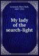 My lady of the search-light, Leonard, Mary Hall, 1847-1921 