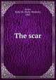The scar, Ayres, Ruby M. (Ruby Mildred), 1883- 