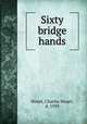 Sixty bridge hands, Street, Charles Stuart, d. 1939 