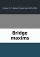 Bridge maxims, Foster, R. F. (Robert Frederick), 1853-1945 