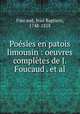 Poesies en patois limousin : oeuvres completes de J. Foucaud . et al., Foucaud, Jean Baptiste, 1748-1818 