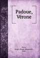 Padoue, Verone, Peyre, Roger (Roger Raymond), 1848- 