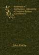 Arithmetical Institutions: Containing a Compleat System of Arithmetic ., John Kirkby 