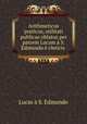Arithmeticus praticus, utilitati publicae oblatus per patrem Lucam a S. Edmundo e clericis ., Lucas a S. Edmundo 
