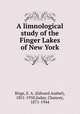 A limnological study of the Finger Lakes of New York, Birge, E. A. (Edward Asahel), 1851-1950,Juday, Chancey, 1871-1944 
