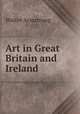 Art in Great Britain and Ireland, Walter Armstrong 