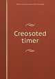 Creosoted timer, Norfolk creosoting company. [from old catalog] 