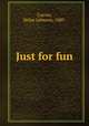 Just for fun, Currier, Helen Johnson, 1880- 