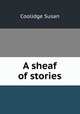 A sheaf of stories, Coolidge Susan 