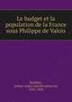 Le budget et la population de la France sous Philippe de Valois, Arthur Andre Gabriel michel de Boislisle 
