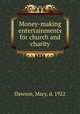 Money-making entertainments for church and charity, Dawson, Mary, d. 1922 