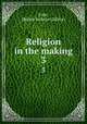 Religion in the making. 3, Case, Shirley Jackson (Editor) 