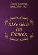 XIXe siecle (en France);, Grand-Carteret, John, 1850-1927 