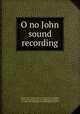 O no John sound recording, Cecil James Sharp 