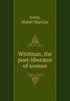 Whitman, the poet-liberator of woman, Irwin, Mabel MacCoy 