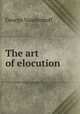 The art of elocution, George Vandenhoff 