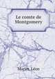 Le comte de Montgomery, Leon Marlet 