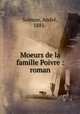 Moeurs de la famille Poivre : roman, 