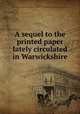 A sequel to the printed paper lately circulated in Warwickshire, [Parr, Samuel], 1747-1825. [from old catalog],Miscellaneous Pamphlet Collection (Library of Congress) DLC [from old catalog] 