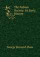 The Fabian Society: its Early History, 